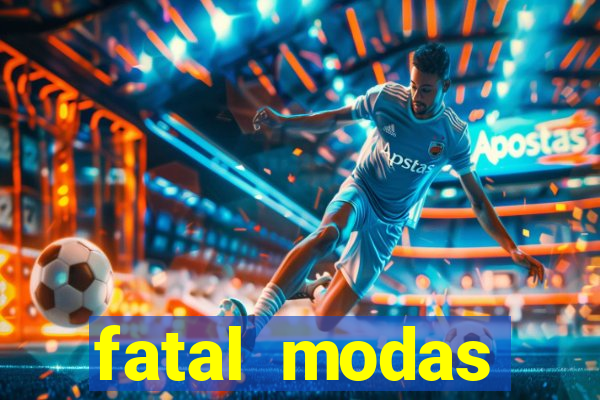 fatal modas barreiras bahia